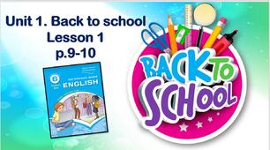 Презентація до уроку у 6 класі "Unit 1. Back to school. Lesson 1 p.9-10"