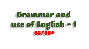 Grammar and use of English - 1 (B2/B2+)