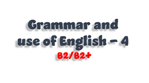 Grammar and use of English - 4 (B2/B2+)