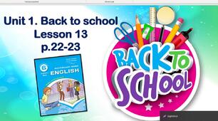 Презентація до уроку у 6 класі "Unit 1. Back to school. Lesson 13 p.22-23"