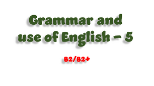 Grammar and use of English - 5 (B2/B2+)