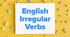 Роздруківка "Irregular verbs" (список неправильних дієслів)