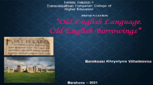 Presentation  “Old English Language. Old English Borrowings” / "Давньоанглійська мова. Давньоанглійські запозичення“