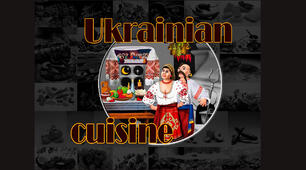 Презентація англійською мовою «Ukrainian cuisine» («Українська кухня»)
