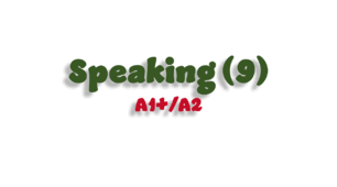 Speaking (9) - A1+/A2