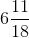 6\frac{11}{18}