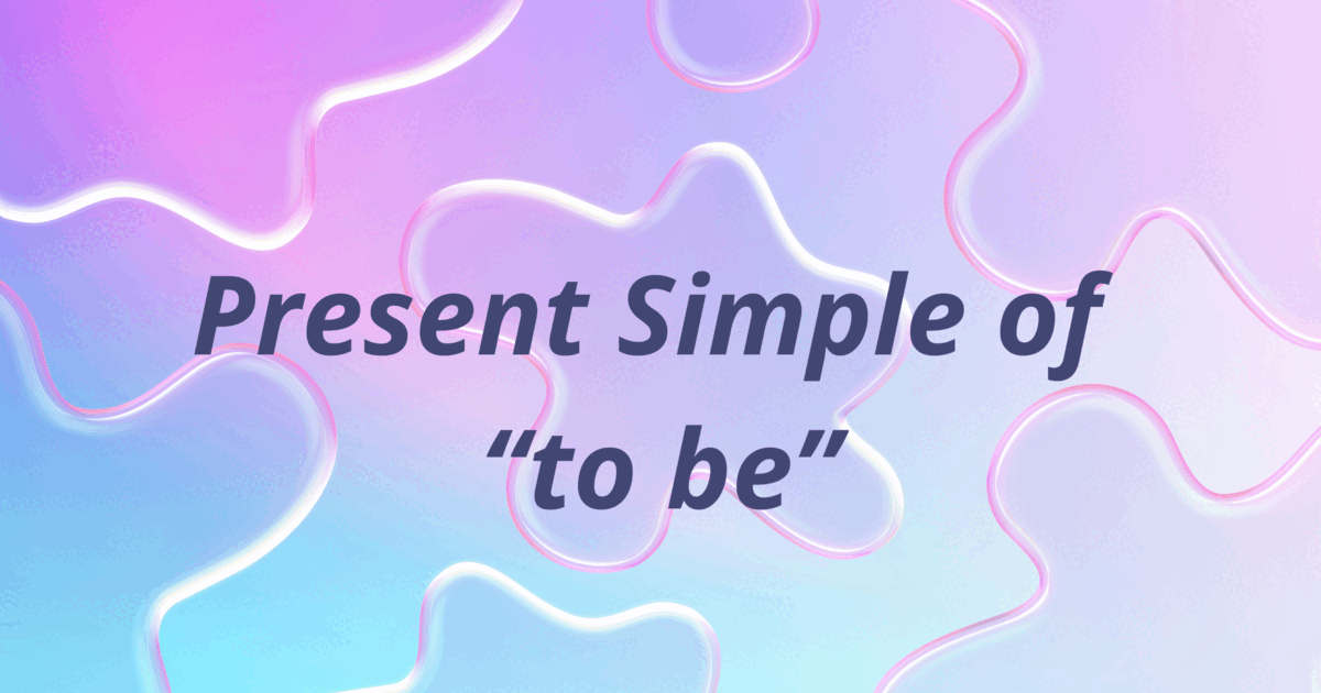 To Be In Present Simple