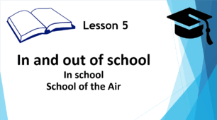 Form 7. Lesson 5. School of the air. (exercise 5 page 15)