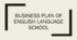 Презентація на тему "Business plan of English Language School"