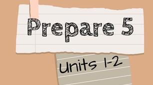Prepare 5. Units 1-2