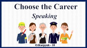 Презентація " Choose the Career. Speaking"