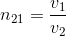 n_{21}=\frac{v_{1}}{v_{2}}