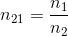 n_{21}=\frac{n_{1}}{n_{2}}