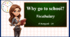 Презентація " Why go to school? Vocabulary"