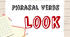 Phrasal Verbs. TO LOOK