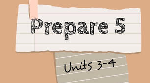 Prepare 5. Units 3-4. 