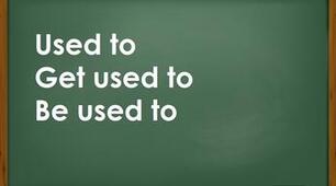 Used to/be used to/get used to