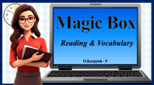 Презентація " Magic Box. Reading & Vocabulary"