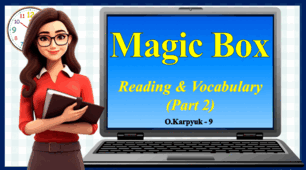Презентація " Magic Box. Reading & Vocabulary"