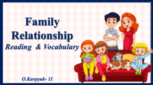 Презентація " Family Relationship. Reading  & Vocabulary"