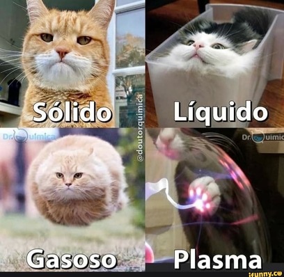 Sólido Liquido Gasoso Plasma - iFunny Brazil