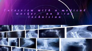 Interview with a medical worker - an X-ray technician in English