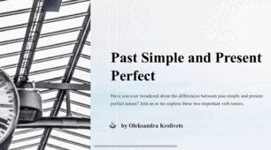 Past Simple and Present Perfect