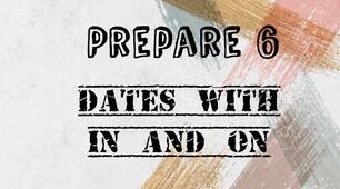 Prepare 6. Unit 5. Grammar. DATES WITH IN AND ON