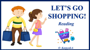 Презентація "Let`s go shopping! Reading"