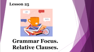 Form 9. Lesson 25. Relative Clauses. (pp.72-75)