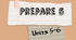 Prepare 5. Units 5-6