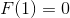 F(1)=0