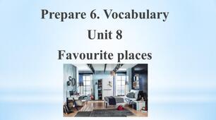 Prepare 6. Vocabulary. Unit 8. Favourite places