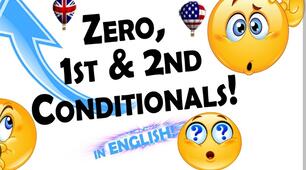 Zero, First, Second Conditionals.