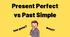 Present perfect vs past simple 