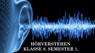 KLASSE 8. HÖRVERSTEHEN. SEMESTER I.