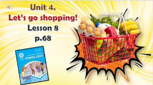 Презентація до уроку 8 в 6 класі "Unit 4. Let's go shopping! Lesson 8 p.68"