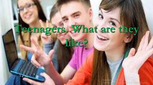 Презентація до уроку Teenagers. What are they like? 9-11 клас