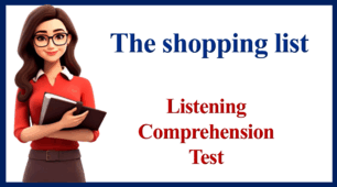 The shopping list.  Listening Comprehension  Test