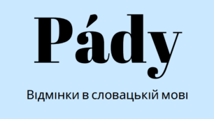 Pády Відмінки в словацькій мові
