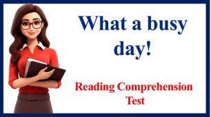 What a busy  day!  Reading Comprehension Test