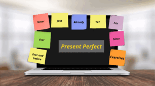 Present Perfect with ever, never, just, already and yet