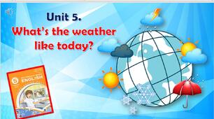 Комплект презентацій для 5 класу до усього розділу "Unit 5. What’s the weather like today?""