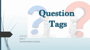 Презентація для учнів 7 класу на тему: "Tag Questions"