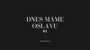 Dnes máme oslavu