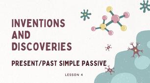 Презентація до уроку англійської мови у 9 класі за темою "Inventions and discoveries. Present/Past Simple Passive". Lesson 4