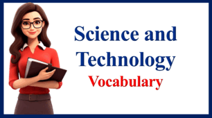 Science and Technology. Vocabulary