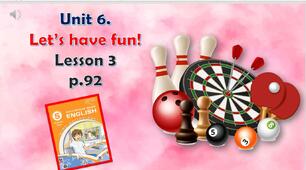 Презентація до уроку 3 в 5 класі "Unit 6. Let’s have fun! Lesson 3, p.92"